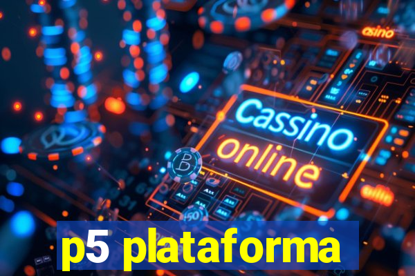 p5 plataforma